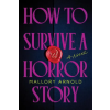 Sourcebooks How to Survive a Horror Story (Standard Edition) | ARNOLD MALLORY