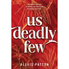 Sourcebooks, Inc Us Deadly Few | Alexis Patton egyéb könyv