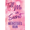 Sourcebooks Tell Me in Secret | RON MERCEDES
