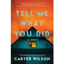 Sourcebooks Tell Me What You Did | Carter Wilson egyéb könyv