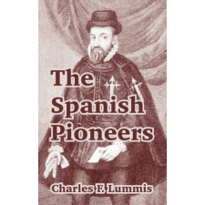  Spanish Pioneers – Charles F Lummis idegen nyelvű könyv