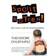  Spoilt Rotten – Theodore Dalrymple idegen nyelvű könyv
