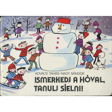 Sport Ismerkedj a hóval, tanulj síelni! - Kovács Tamás- Nagy Sándor antikvárium - használt könyv