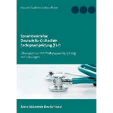 Sprachbausteine Deutsch B2-C1 Medizin Fachsprachprüfung (FSP) – Lara Pilzner idegen nyelvű könyv
