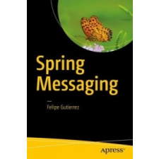  Spring Boot Messaging – Felipe Gutierrez idegen nyelvű könyv