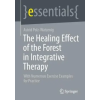 Springer, Berlin The Healing Effect of the Forest in Integrative Therapy – Astrid Polz-Watzenig (Brožovaná)