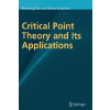 Springer-Verlag New York Inc. Critical Point Theory and Its Applications | Wenming Zou,Martin Schechter