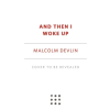 St Martin's Press And Then I Woke Up | DEVLIN MALCOLM