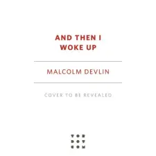 St Martin's Press And Then I Woke Up | DEVLIN MALCOLM egyéb könyv