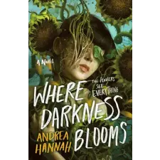 St Martin's Press Where Darkness Blooms | Hannah,Andrea egyéb könyv