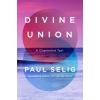 St. Martin's Publishing Group Divine Union – SELIG PAUL (Kemény kötésű)
