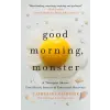 St. Martin's Publishing Group Good Morning, Monster | GILDINER CATHERINE