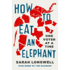 St. Martin's Publishing Group How to Eat an Elephant | Sarah Longwell