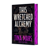 St. Martin's Publishing Group This Wretched Alchemy | Tina Mars