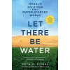 St Martin's Press Let There Be Water: Israel's Solution for a Water-Starved World