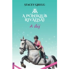 Stacey Gregg A díj - A póniklub riválisai 4. irodalom
