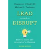 Stanford University Press Lead and Disrupt | Charles A. O'Reilly,Michael L. Tushman