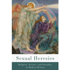 Stanford University Press Sexual Heresies | Joy Dixon egyéb könyv