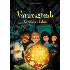 Stefan Gemmel - Varázsgömb - Kezdődik a kaland gyermek- és ifjúsági könyv