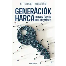 Steigervald Krisztián - Generációk harca - Hogyan értsük meg egymást? egyéb könyv
