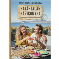 Steiner Kristóf & Nimród Dagan - Határtalan Házikonyha - Receptkönyv gasztronómia