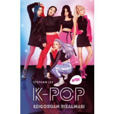 Stephan Lee - K-Pop - Szigorúan bizalmas! egyéb könyv