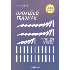 Stephanie Foo - Öröklődő traumák - Felépülésem a komplex PTSD-ből egyéb könyv