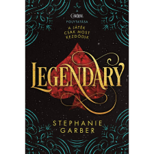 Stephanie Garber Legendary - Caraval-trilógia regény