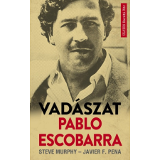 Steve Murphy - Vadászat ​Pablo Escobarra egyéb könyv