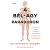 Steven R. Gundry - A bél-agy paradoxon - A mikrobiom szerepe a mentális jóllétünk és az egészségünk megőrzésében