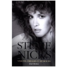  Stevie Nicks: Visions, Dreams & Rumours Revised Edition – Zoe Howe idegen nyelvű könyv