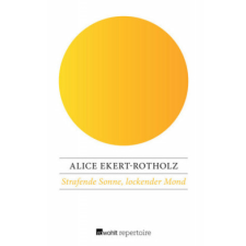 Strafende Sonne, lockender Mond – Alice Ekert-Rotholz idegen nyelvű könyv