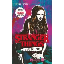  Stranger Things - Runaway Max - Le roman officiel pour ados – Brenna Yovanoff idegen nyelvű könyv