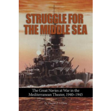  Struggle for the Middle Sea – Vincent P. O'Hara idegen nyelvű könyv