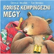 Studium Plusz Kiadó Carrie Weston - Tim Warnes: Borisz kempingezni megy gyermek- és ifjúsági könyv
