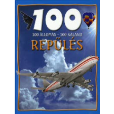 Sue Becklake 100 ÁLLOMÁS - 100 KALAND - REPÜLÉS gyermek- és ifjúsági könyv