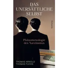 Suhrkamp Verlag Das unersättliche Selbst – Thomas Fuchs (Kemény kötésű) idegen nyelvű könyv