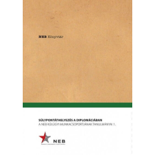 Súlypontáthelyezés a diplomáciában - A NEB Külügyi Munkacsoportjának tanulmányai 1. történelem