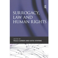  Surrogacy, Law and Human Rights – Paula Gerber,Katie O'Byrne idegen nyelvű könyv
