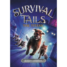  Survival Tails: The Titanic – Katrina Charman idegen nyelvű könyv
