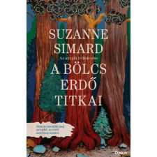 Susan Simard - A bölcs erdő titkai - Az anyafa felfedezése egyéb könyv