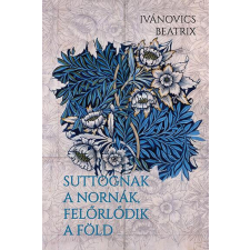 Suttognak a Nornák, felőrlődik a föld regény