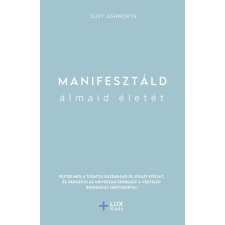 Suzy Ashworth - Manifesztáld álmaid életét egyéb könyv