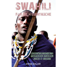  Swahili Für Die Hosentasche: Reisewortschatz Tansania, Kenia, Kongo & Uganda – Stefan Schuler idegen nyelvű könyv