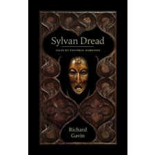 Sylvan Dread: Tales of Pastoral Darkness – Richard Gavin,Daniel Schulke idegen nyelvű könyv