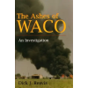 Syracuse University Press Ashes of Waco | Dick J. Reavis