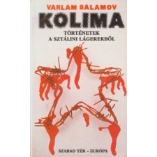 Szabad Tér Kiadó Kolima: Történetek a sztálini lágerekből - Varlam Salamov antikvárium - használt könyv