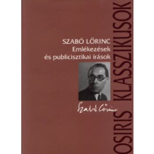 Szabó Lőrinc EMLÉKEZÉSEK ÉS PUBLICISZTIKAI ÍRÁSOK társadalom- és humántudomány