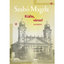 Szabó Magda - Kiálts, város! - drámák egyéb könyv