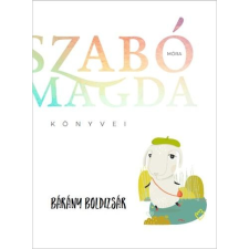 Szabó Magda SZABÓ MAGDA - BÁRÁNY BOLDIZSÁR - SZABÓ MAGDA KÖNYVEI gyermek- és ifjúsági könyv